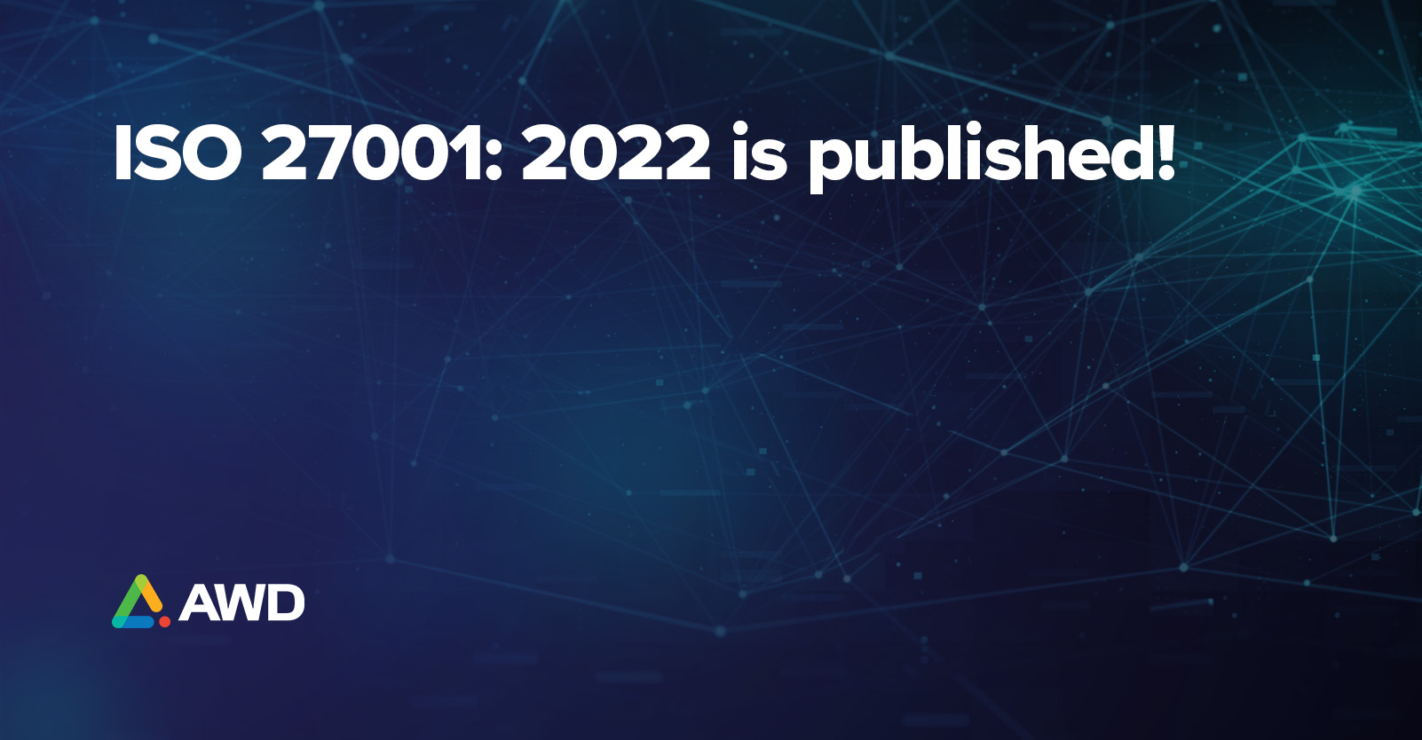 ISO 27001:2022 Is Published! What Are The Changes? - AWD